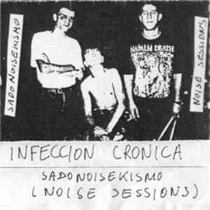 Infección Crónica - Sadonoisekismo (Noise Sessions) FLAC