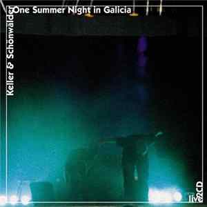 Keller & Schönwälder - One Summer Night In Galicia FLAC