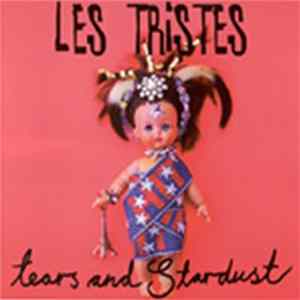 Les Tristes - Tears And Stardust FLAC