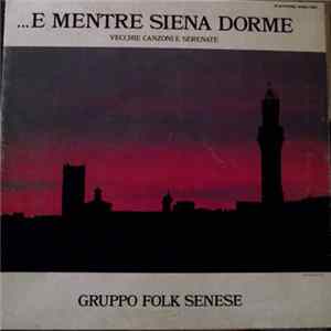 Gruppo Folk Senese - ...E Mentre Siena Dorme FLAC