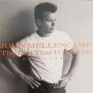 John Mellencamp - The Best That I Could Do (1978-1988) FLAC