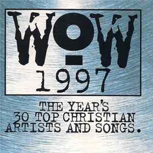 Various - WOW 1997 (The Year's 30 Top Christian Artists And Songs.) FLAC