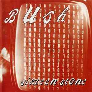 Bush - Sixteen Stone (Bonus CD Edition) FLAC