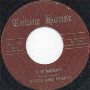 Bruce And Cheryl - Is It Wrong FLAC