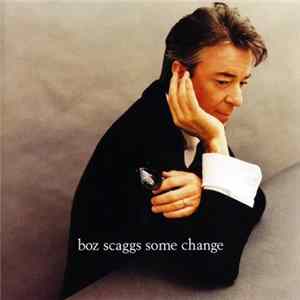 Boz Scaggs - Some Change FLAC