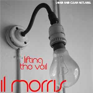 Il Morris - Lifting The Veil FLAC
