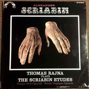 Thomas Rajna, Alexander Scriabin - Thomas Rajna Plays The Scriabin Etudes FLAC