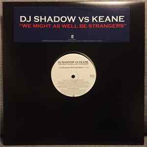 DJ Shadow Vs Keane - We Might As Well Be Strangers FLAC