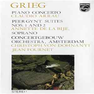 Edvard Grieg, Claudio Arrau, Annette de la Bije, Concertgebouw Orchestra, Amsterdam, Jean Fournet, Christoph von Dohnányi - Piano Concert - Peer Gynt Suites Nos. 1 And 2 FLAC