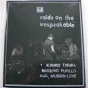 Kumiko Takara / Massimo Pupillo / Paal Nilssen-Love - Raids On The Unspeakable FLAC