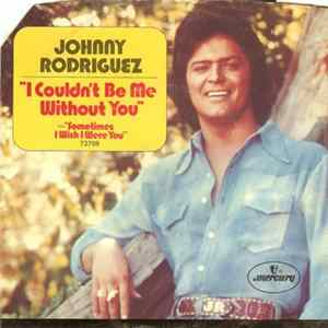 Johnny Rodriguez - I Couldn't Be Me Without You FLAC