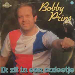 Bobby Prins - Ik Zit In Een Cafeetje / Ik Weet Waarom FLAC