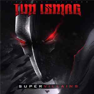 Tim Ismag - Supervillians FLAC