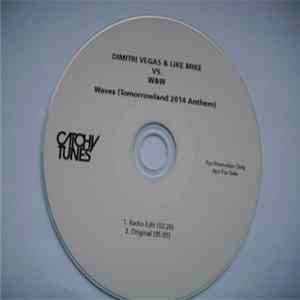 Dimitri Vegas & Like Mike Vs. W&W - Waves (Tomorrowland 2014 Anthem) FLAC