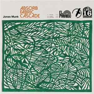 Jonas Munk - Absorb / Fabric / Cascade FLAC