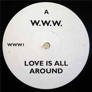 W.W.W. - Love Is All Around FLAC