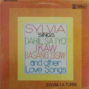 Sylvia La Torre - Sylvia Sings Dahil Sa Iyo, Ikaw, Basang Sisiw And Other Love Songs FLAC
