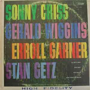 Sonny Criss, Gerald Wiggins, Erroll Garner, Stan Getz - Sonny Criss - Gerald Wiggins - Erroll Garner - Stan Getz FLAC