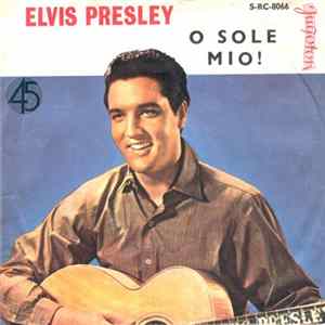 Elvis Presley - O Sole Mio (It's Now Or Never) FLAC