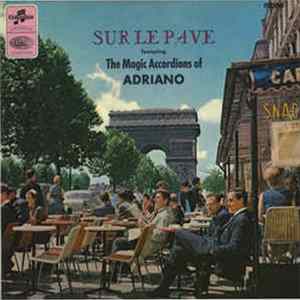 The Magic Accordions Of Adriano - Sur Le Pave FLAC