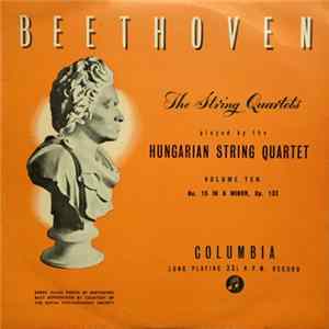 Beethoven, The Hungarian String Quartet - The String Quartets Volume Ten No. 15 In A Minor, Op. 132 FLAC