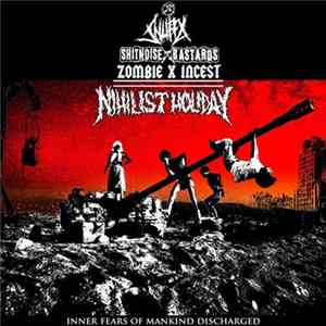 Zombie X Incest / Shitnoise Bastards / SnuffX / Nihilist Holiday - Inner Fears Of Mankind Discharged FLAC