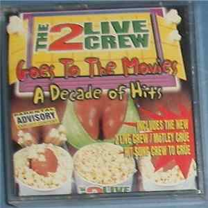 The 2 Live Crew - Goes To The Movies: A Decade Of Hits FLAC
