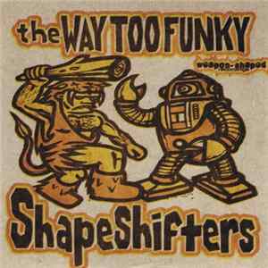 The Way Too Funky Shape Shifters - Word 2 Yer Mudda-Ship FLAC