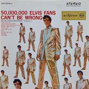Elvis Presley - 50,000,000 Elvis Fans Can't Be Wrong (Elvis' Gold Records, Vol. 2) FLAC