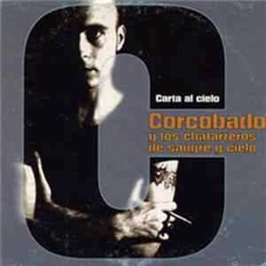 Corcobado Y Los Chatarreros De Sangre Y Cielo - Carta Al Cielo FLAC