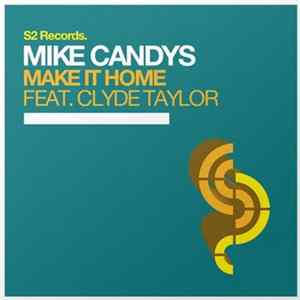 Mike Candys Feat. Clyde Taylor - Make It Home FLAC