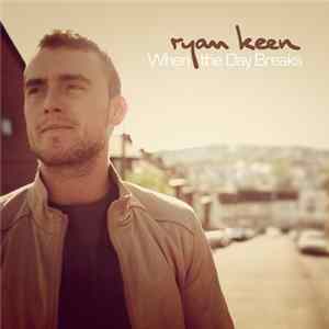 Ryan Keen - When The Day Breaks FLAC