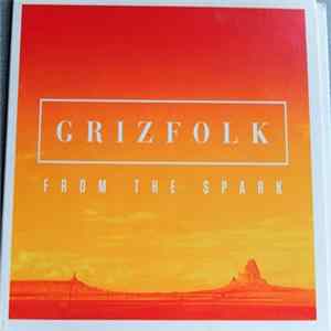 Grizfolk - From The Spark FLAC