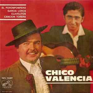 Chico Valencia - El Porompompero / García Lorca / Clavelitos / Canción Torera FLAC