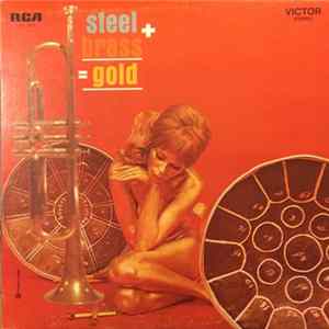 Steel And Brass - Steel + Brass = Gold FLAC