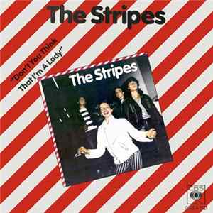 The Stripes - Don't You Think That I'm A Lady FLAC
