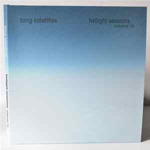 Bing Satellites - Twilight Sessions Volume 16 FLAC