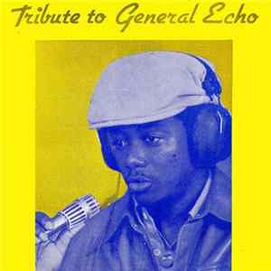 General Echo - Tribute To General Echo FLAC