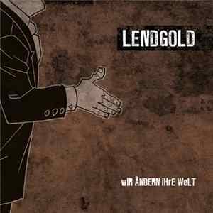 Lendgold - Wir Ändern Ihre Welt FLAC