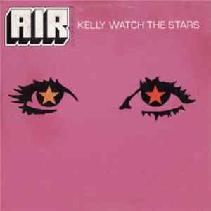 AIR - Kelly Watch The Stars FLAC