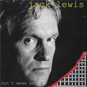 Jack Lewis - Don't Mess Around FLAC