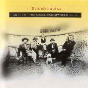 Various - Mourmoúrika: Songs Of The Greek Underworld 1930-1955 FLAC