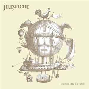 Jellyfiche - Tout Ce Que J'Ai Rêvé FLAC