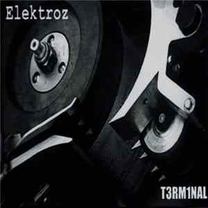 ElektroZ - T3RM1NAL FLAC