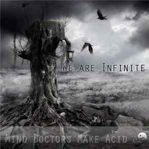 Mind Doctors Make Acid - We Are Infinite FLAC