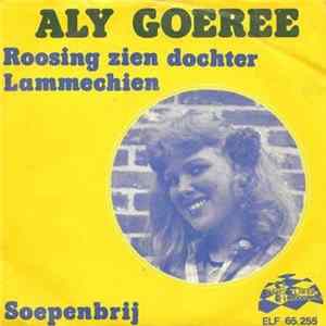 Aly Goeree - Roosing Zien Dochter Lammechien / Soepenbrij FLAC