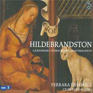 Ferrara Ensemble, Crawford Young - Hildebrandston (Chansonniers Allemands Du XVe Siècle) FLAC