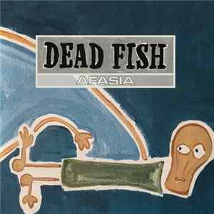 Dead Fish - Afasia FLAC