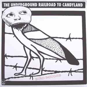 The Underground Railroad To Candyland - Bird Roughs FLAC