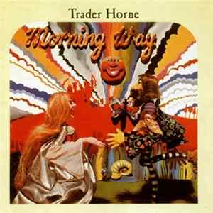 Trader Horne - Morning Way FLAC